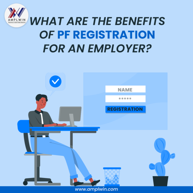 What are the benefits of PF registration for an employer?