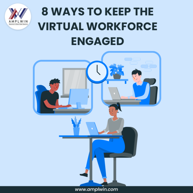 8 Ways to keep the virtual workforce engaged