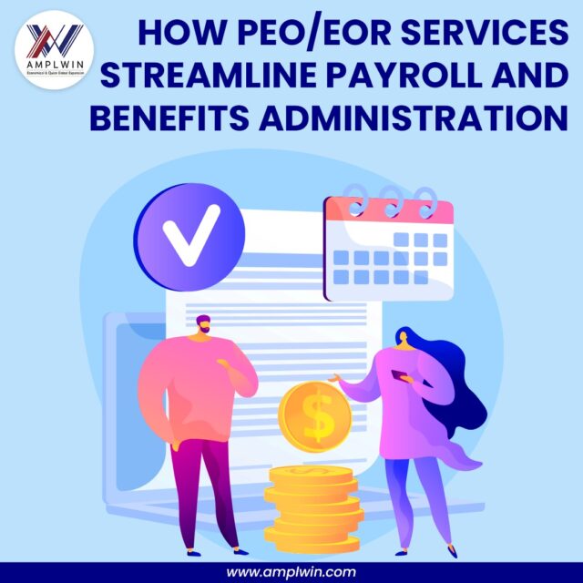 How PEO/EOR Services Streamline Payroll and Benefits Administration